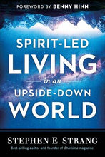 Spirit-Led Living In An Upside Down World