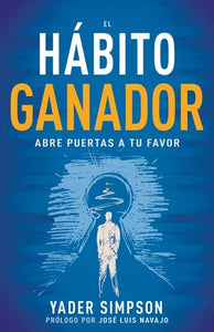 El hábito ganador : Abre puertas a tu favor (Paperback)