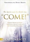 The Spirit and the Bride Say "Come!" (July 2022)