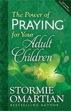 The Power Of Praying For Your Adult Children (Update)