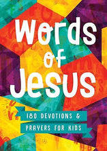 Words Of Jesus: 180 Devotions And Prayers For Kids