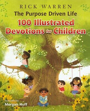 The Purpose Driven Life 100 Illustrated Devotions For Children