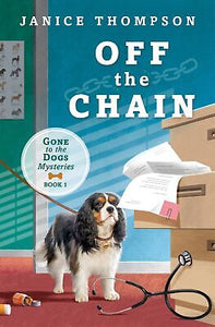 Off The Chain (Gone To The Dogs Mysteries #1)