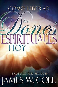 Spanish-Releasing Spiritual Gifts Today