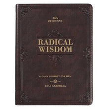 Radical Wisdom: A Daily Journey For Men
