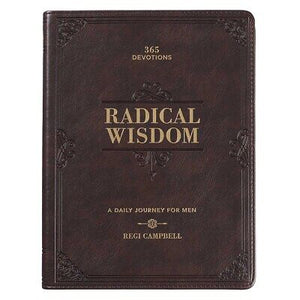 Radical Wisdom: A Daily Journey For Men