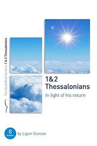 1 & 2 Thessalonians: In Light of His Return