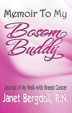 Memoir To My Bosom Buddy: Journal Of My Walk With Breast Cancer