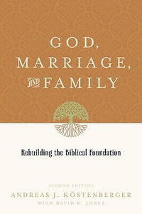 God Marriage And Family (Second Edition)