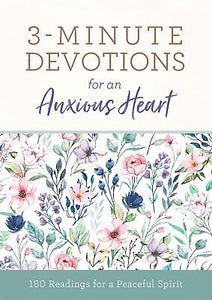 3-Minute Devotions For An Anxious Heart