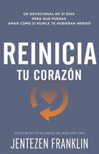 Reinicia tu corazón : Un devocional de 21 días para que puedas amar como si nunca te hubieran herido (Paperback)