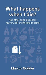 What Happens When I Die? (Questions Christians Ask)