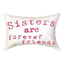 Pillow-Sisters Are Forever Friends (12.5" x 8")