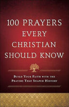 100 Prayers Every Christian Should Know