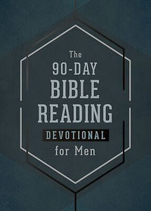 The 90-Day Bible Reading Devotional For Men