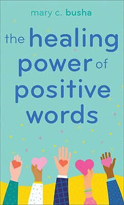 The Healing Power Of Positive Words
