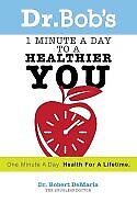 Dr Bobs 1 Minute A Day To A Healthier You