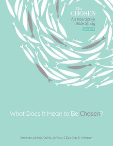 What Does It Mean To Be Chosen? ( Bible Study: Season 1)
