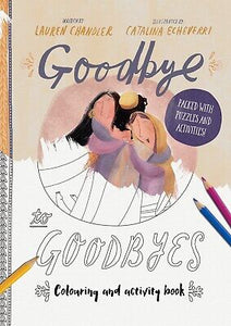 Goodbye To Goodbyes Colouring And Activity Book