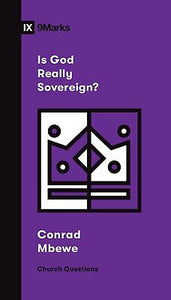 Is God Really Sovereign? (9Marks Church Questions)