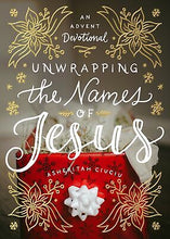 Unwrapping The Names Of Jesus