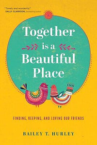 Together Is A Beautiful Place
