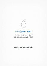 Life Explored Leader's Handbook