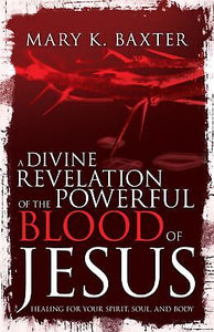 Divine Revelation Of The Powerful Blood Of Jesus