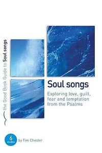 Psalms: Soul Songs (The Good Book Guide)