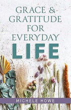 Grace & Gratitude For Everyday Life