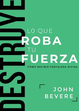 Destruye lo que roba tu fuerza : Cómo recibir fortaleza divina (Paperback)