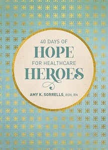 40 Days Of Hope For Healthcare Heroes