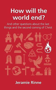 How Will The World End? (Questions Christians Ask)