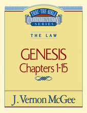 Genesis: Chapters 1-15 (Thru The Bible Commentary)