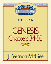 Genesis: Chapters 34-50 (Thru The Bible Commentary)