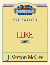 Luke (Thru The Bible Commentary)