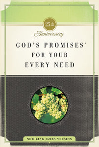 God's Promises For Your Every Need (NKJV) (25th Anniversary)