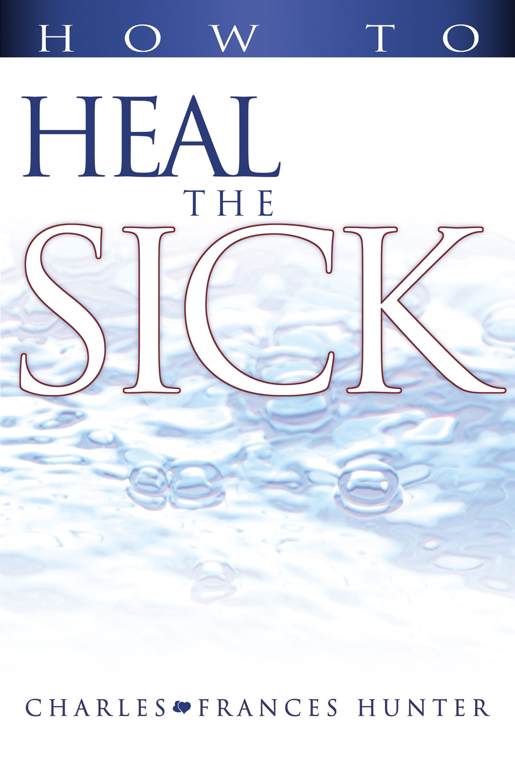 How to Heal the Sick (Paperback)