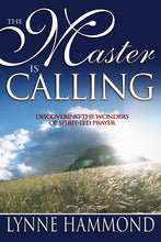 The Master Is Calling : Discovering the Wonders of Spirit-Led Prayer (Paperback)