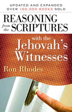 Reasoning From The Scriptures With The Jehovah's Witnesses (Updated & Expanded)