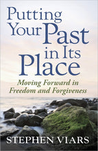 Putting Your Past In Its Place