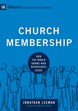 Church Membership (9Marks: Building Healthy Churches)