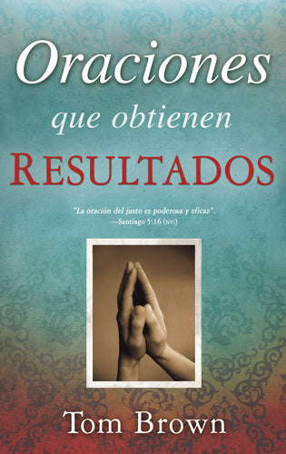 Spanish-Prayers That Get Results