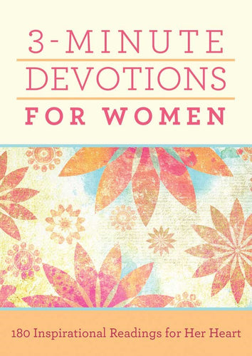 3-Minute Devotions: 3-Minute Devotions for Women : 180 Inspirational Readings for Her Heart (Paperback)