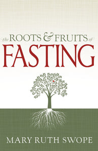 The Roots and Fruits of Fasting (Paperback)