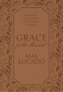 Grace For The Moment: Morning & Evening Devotional Journal-LeatherSoft