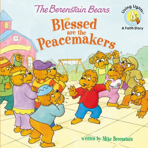 The Berenstain Bears Blessed Are The Peacemakers (Living Lights)