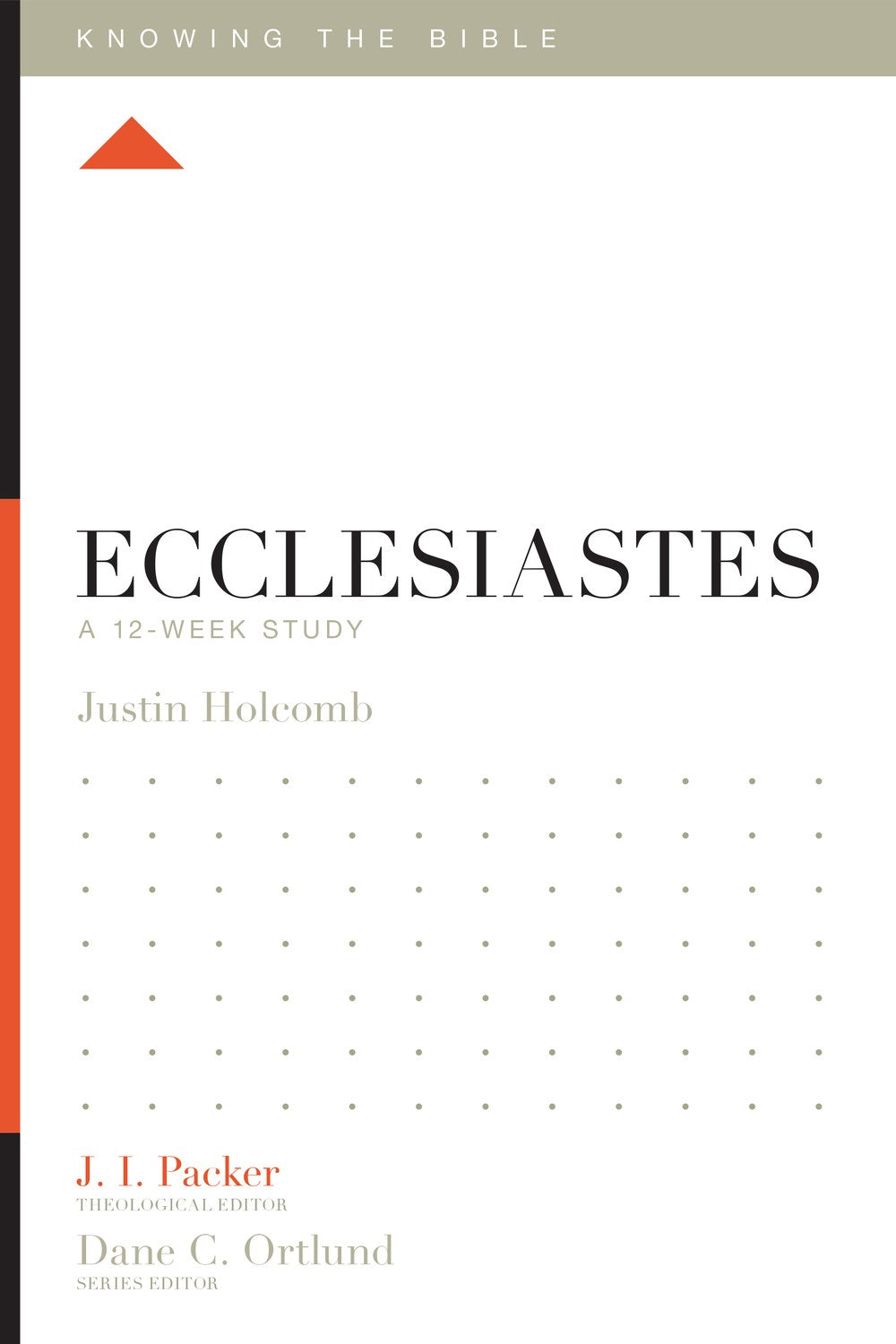Ecclesiastes: A 12-Week Study (Knowing The Bible)