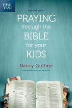 The One Year Praying Through The Bible For Your Kids
