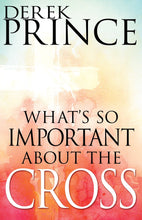 Whats So Important About The Cross